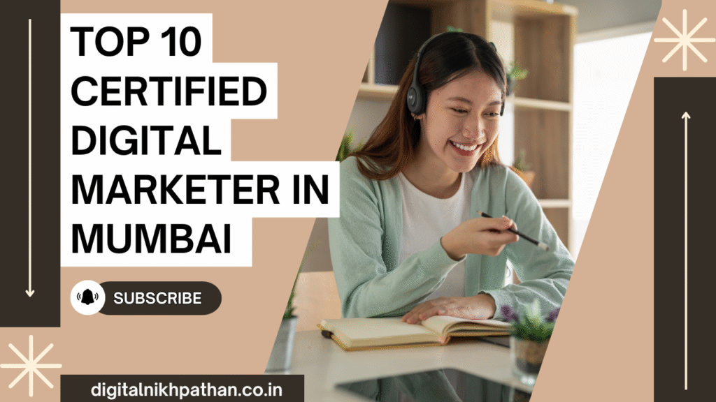 Top 10 Certificated Digital Marketer In Mumbai